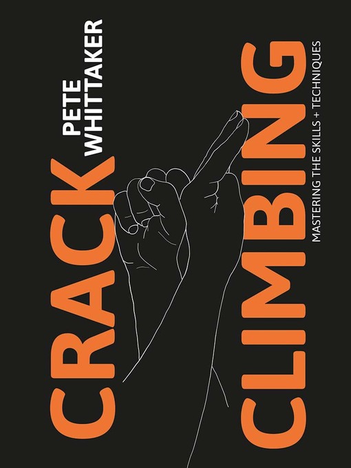 Upplýsingar um Crack Climbing – Mastering the skills & techniques eftir Pete Whittaker - Biðlisti